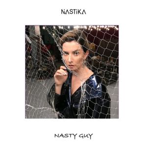 NASTIKA - Nasty Guy