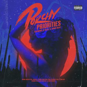 PORCHY - Priorities (feat. OT Beatz & Komo Beatz)
