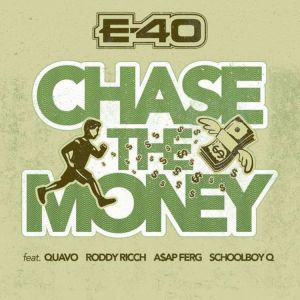 E-40 - Chase The Money (Feat. Quavo, Roddy Ricch, A$AP Ferg)