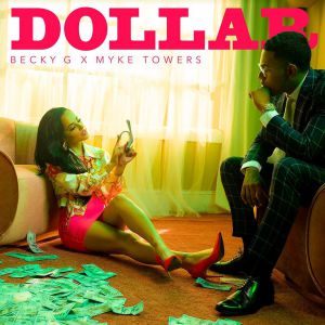 Becky G, Myke Towers - Dollar