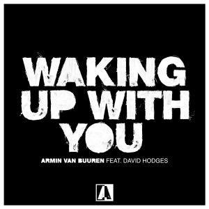 Armin Van Buuren - Waking Up With You (feat. David Hodges)
