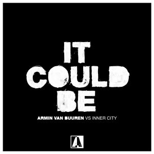 Armin Van Buuren & Inner City - It Could Be