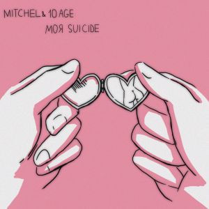 Mitchel, 10AGE - Моя Suicide