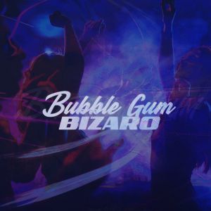 Bizaro - Bubble Gum