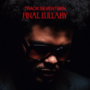 The Weeknd - Final Lullaby