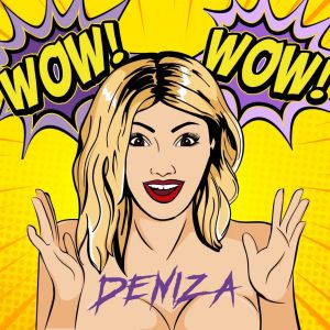 DeniZa - WOW! WOW!