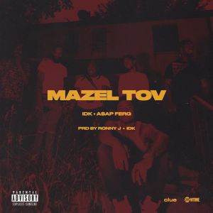 IDK, A$AP Ferg - Mazel Tov