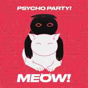 Psycho Party! - Meow!