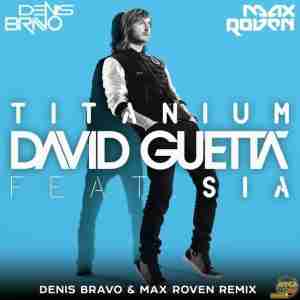 David Guetta feat. Sia - Titanium (Denis Bravo & Max Roven Radio Edit)