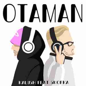 KALUSH - Otaman (feat. Skofka)