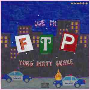 Ice IX, Yung Dirty Snake - FTP