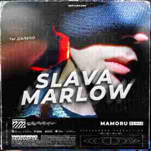 SLAVA MARLOW - Ты далеко (Mamoru Remix) Radio Edit
