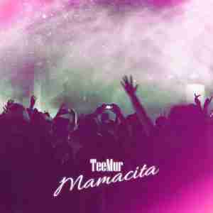 TeeMur - Mamacita