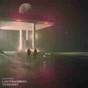 Lastfragment, thxsorry - Euphoria