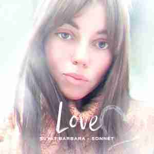 Svyat Barbara, SONNET - Love