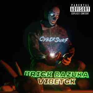 Brick Bazuka, VibeTGK - Cybersurf
